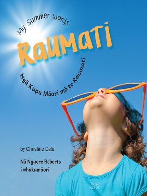 cover image of Raumati: My Summer Words / Ngā Kupu Māori Mo Te Raumati